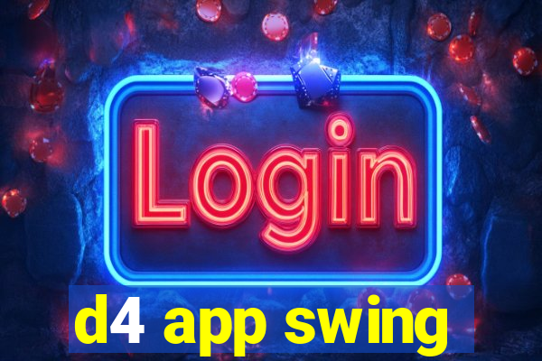 d4 app swing